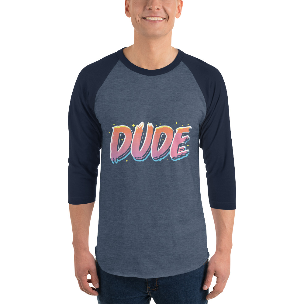 Dude 3/4 sleeve raglan shirt